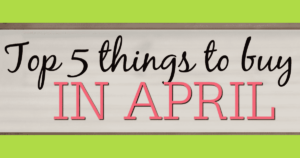 Alea's Deals Top 10 Things to Stock Up On in April  
