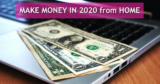 7 EASY Ways to Make Money from Home in 2022!