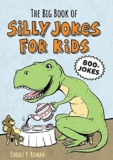 The Big Book of Silly Jokes for Kids: 800+ Jokes! Up to 40% Off! Was $9.99!