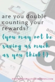 Are You Double Counting Your Rewards? (You might not be saving as much as you think!)