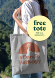 Free #DareToBeHappy Tote Bag + Free Shipping!