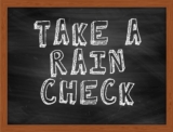 What Is a Rain Check and Why they Are So Important
